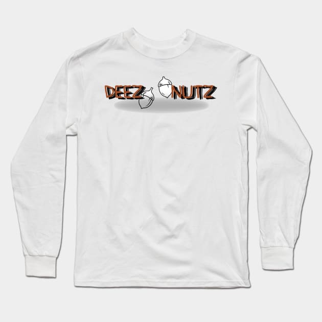 DEEZ NUTZ Long Sleeve T-Shirt by Aezranits